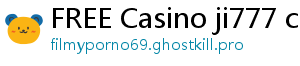 FREE Casino ji777 casino